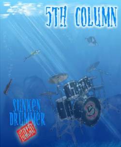 5th Column : Sunken Drummer